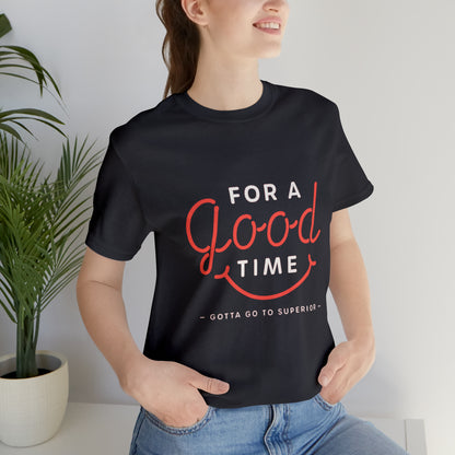 For a Good Time Tee